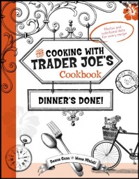 Cooking With Trader Joe's Cookbook: Dinner's Done!