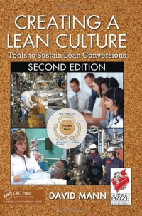 Creating a Lean Culture: Tools to Sustain Lean Conversions, Second Edition