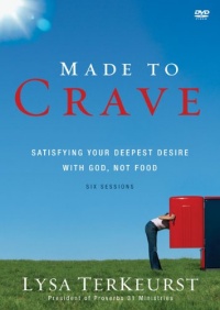 Made to Crave: Satisfying Your Deepest Desire with God, Not Food