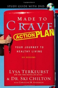 Made to Crave Action Plan Study Guide with DVD: Your Journey to Healthy Living