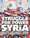 The Struggle for Power in Syria: Politics and Society under Asad and the Ba'th Party