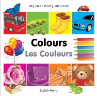 My First Bilingual Book-Colours (English-French) (French Edition)