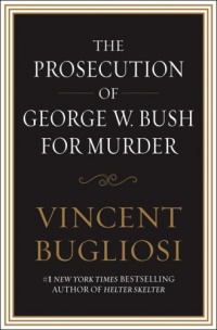 The Prosecution of George W. Bush for Murder