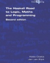 The Haskell Road to Logic, Maths and Programming. Second Edition (Texts in Computing)