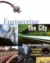 Engineering the City: How Infrastructure Works, Projects and Principles for Beginners