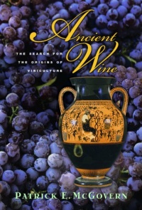 Ancient Wine: The Search for the Origins of Viniculture