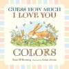 Guess How Much I Love You: Colors