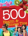 Seventeen 500 Health & Fitness Tips: Eat Right, Work Out Smart, and Look Great!