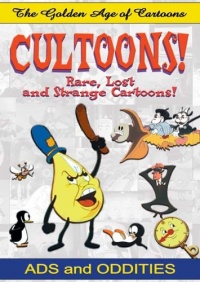 The Golden Age of Cartoons: Cultoons! Ads and Oddities