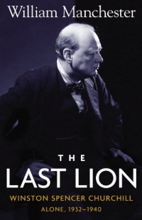 The Last Lion: Winston Spencer Churchill, Alone 1932-1940