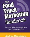 The Food Truck Marketing Handbook (Food Truck Startup Series) (Volume 1)