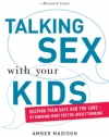 Talking Sex With Your Kids: Keeping Them Safe and You Sane - By Knowing What They're Really Thinking