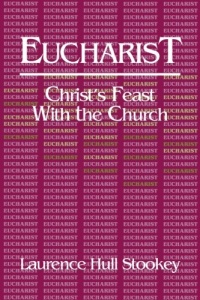 Eucharist: Christ's Feast with the Church