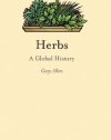 Herbs: A Global History (Reaktion Books - Edible)