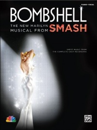 Bombshell - The New Marilyn Musical from Smash: Sheet Music from the Complete Cast Recording (Piano/Vocal)