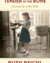 Tender at the Bone: Growing Up at the Table (Random House Reader's Circle)