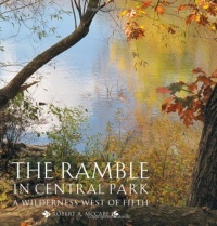 The Ramble in Central Park: A Wilderness West of Fifth