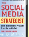 The Social Media Strategist:  Build a Successful Program from the Inside Out