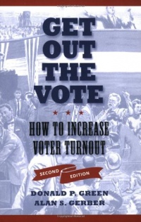 Get Out the Vote: How to Increase Voter Turnout, 2nd Edition