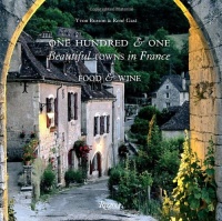 One Hundred and One Beautiful Towns in France: Food & Wine (101 Beautiful Small Towns)