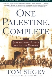 One Palestine, Complete: Jews and Arabs Under the British Mandate