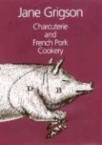 Charcuterie and French Pork Cookery