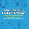 Jim Henson's Doodle Dreams: Inspiration for Living Life Outside the Lines