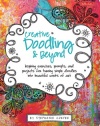 Creative Doodling & Beyond: Inspiring exercises, prompts, and projects for turning simple doodles into beautiful works of art