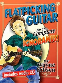 Flatpicking Guitar for the Complete Ignoramus! (Book & CD set)