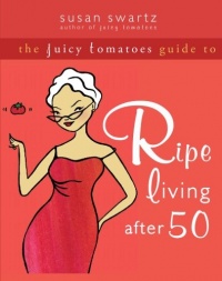 The Juicy Tomatoes Guide to Ripe Living after 50