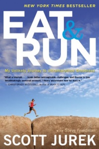 Eat and Run: My Unlikely Journey to Ultramarathon Greatness