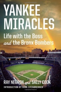 Yankee Miracles: Life with the Boss and the Bronx Bombers