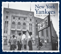 New York Yankees Then and Now (Then & Now Thunder Bay)