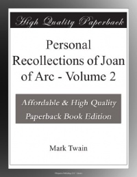 Personal Recollections of Joan of Arc - Volume 2