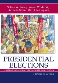 Presidential Elections: Strategies and Structures of American Politics