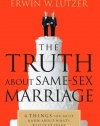 The Truth About Same-Sex Marriage: 6 Things You Must Know About What's Really at Stake