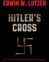 Hitler's Cross: How the Cross was used to promote the Nazi agenda