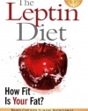 The Leptin Diet: How Fit Is Your Fat? (Take Charge)