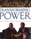 Transforming Power: Biblical Strategies for Making a Difference in Your Community