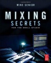 Mixing Secrets for  the Small Studio