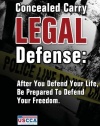 Concealed Carry Legal Defense: After You Defend Your Life, Be Prepared to Defend Your Freedom