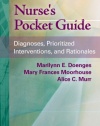 Nurse's Pocket Guide: Diagnoses, Prioritized Interventions and Rationales