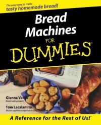 Bread Machines For Dummies