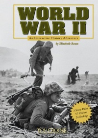 World War II: An Interactive History Adventure (You Choose Books)