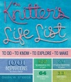 The Knitter's Life List: To Do, To Know, To Explore, To Make