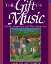 The Gift of Music (Expanded and Revised, 3rd Edition): Great Composers and Their Influence