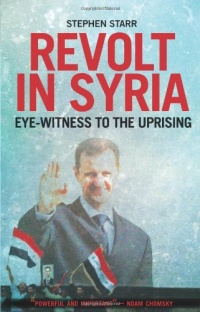 Revolt in Syria: Eye-witness to the Uprising (Columbia/Hurst)