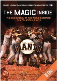 The Magic Inside: The 2010 Season of the World Championship San Francisco Giants