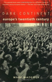 Dark Continent: Europe's Twentieth Century