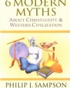 6 Modern Myths About Christianity & Western Civilization